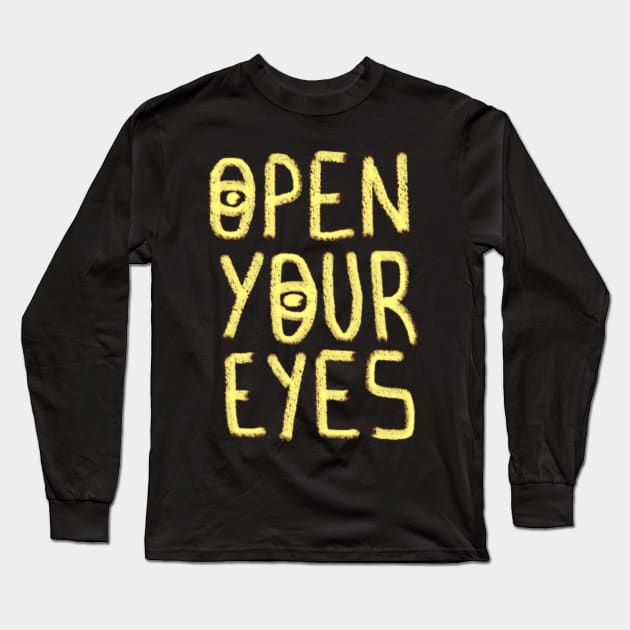 Open Your Eyes Long Sleeve T-Shirt by YungBick